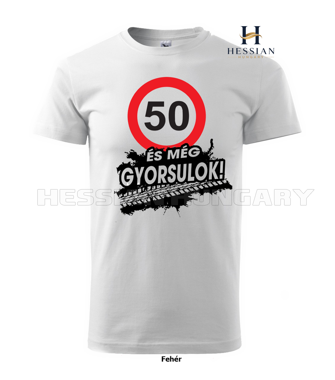 Fehér színű póló elől „50” számmal, keréknyommal és „ÉS MÉG GYORSULOK!” felirattal 